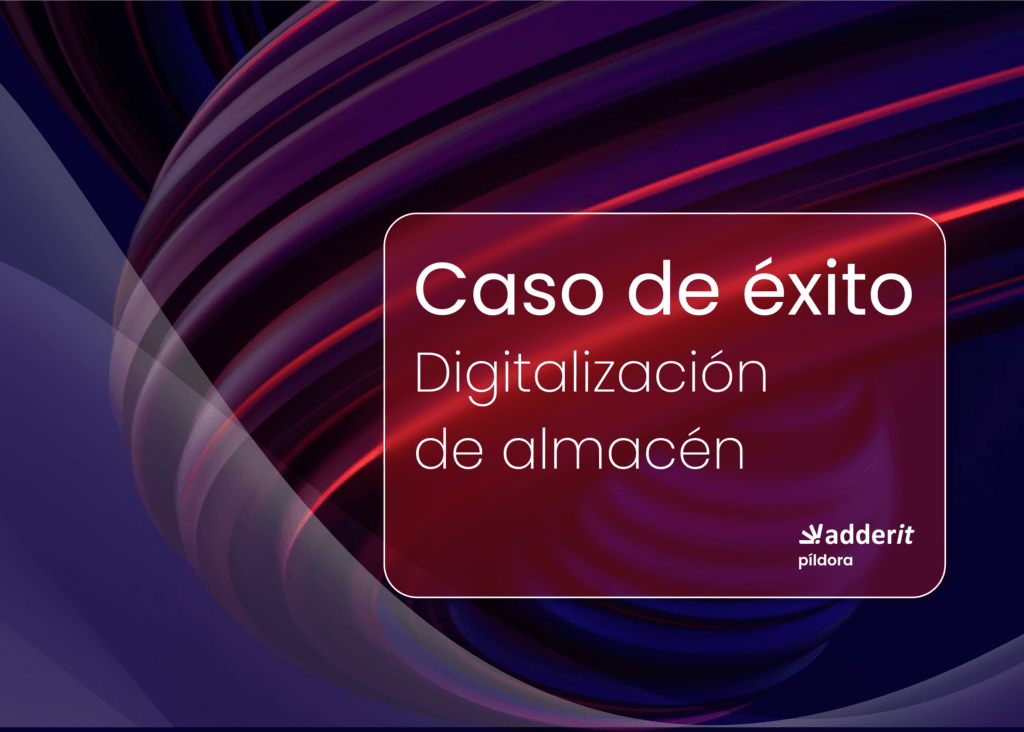 Caso de éxito digitalización de almacén-Adderit