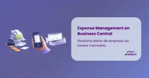 Expense Management en Business Central: tickets y gastos capturados desde móvil y gestionados en el ERP sin tareas manuales.